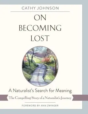 On Becoming Lost (O tom, jak se ztratit): Přírodovědcovo hledání smyslu života - On Becoming Lost: A Naturalist's Search for Meaning