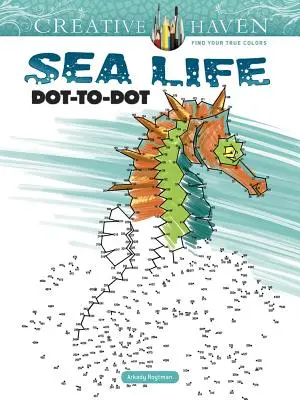 Creative Haven Omalovánky s tečkami z mořského života - Creative Haven Sea Life Dot-To-Dot Coloring Book