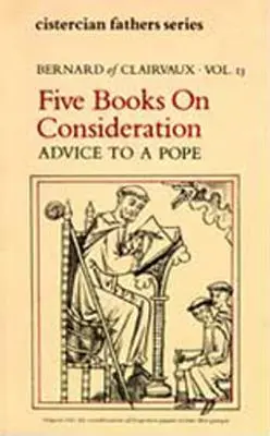 Pět knih o rozjímání: Rady papeži - Five Books on Consideration: Advice to a Pope