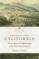 Soutěž o Kalifornii, 2. díl: Od španělské kolonizace po dobytí Ameriky - Contest for California, Volume 2: From Spanish Colonization to the American Conquest