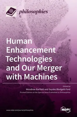 Technologie vylepšování člověka a naše splynutí se stroji - Human Enhancement Technologies and Our Merger with Machines