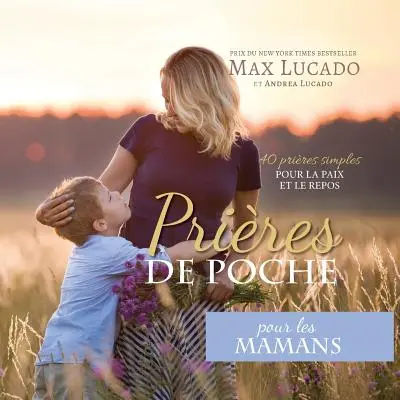 Prires de Poche pour les Mamans: 40 prires simples pour la paix et le repos (Přání pro maminky: 40 jednoduchých přání pro pokoj a odpočinek) - Prires de Poche pour les Mamans: 40 prires simples pour la paix et le repos