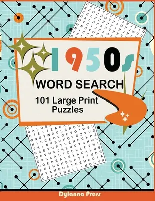 Kniha s hádankami pro hledání slov z 50. let 20. století: 101 velkých tištěných hádanek s retro motivy z padesátých let. - 1950s Word Search Puzzle Book: 101 Large Print Puzzles Featuring Retro Themes from the Fifties Decade