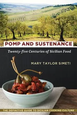 Pompa a obživa: Pětadvacet století sicilského jídla - Pomp and Sustenance: Twenty-Five Centuries of Sicilian Food