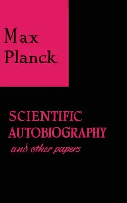 Vědecká autobiografie a jiné spisy - Scientific Autobiography and Other Papers