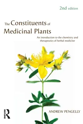 Složky léčivých rostlin: Složky léčivých rostlin: Úvod do chemie a terapie léčivých rostlin - The Constituents of Medicinal Plants: An introduction to the chemistry and therapeutics of herbal medicine