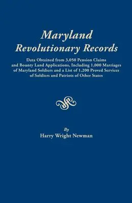 Maryland Revolutionary Records. Údaje získané z 3 050 žádostí o důchod a žádostí o pozemkovou odměnu, včetně 1 000 sňatků marylandských vojáků a - Maryland Revolutionary Records. Data Obtained from 3,050 Pension Claims and Bounty Land Applications, Including 1,000 Marriages of Maryland Soldiers a