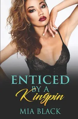 V zajetí krále - Enticed By A Kingpin
