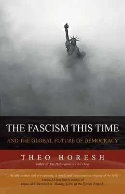 Fašismus tentokrát: a globální budoucnost demokracie - The Fascism this Time: and the Global Future of Democracy