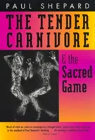 Něžná šelma a posvátná zvěř - The Tender Carnivore and the Sacred Game