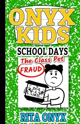 Onyx Kids Školní dny: Podvod se třídním mazlíčkem - Onyx Kids School Days: The Class Pet Fraud