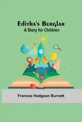 Editha's Burglar: Příběh pro děti - Editha'S Burglar: A Story For Children