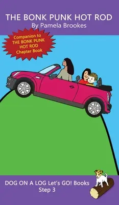 The Bonk Punk Hot Rod: (Step 3) Sound Out Books (systematic decodable) Pomáhají rozvíjejícím se čtenářům, včetně těch s dyslexií, naučit se číst - The Bonk Punk Hot Rod: (Step 3) Sound Out Books (systematic decodable) Help Developing Readers, including Those with Dyslexia, Learn to Read