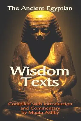 Staroegyptské texty moudrosti - The Ancient Egyptian Wisdom Texts
