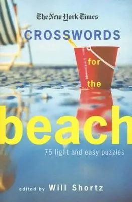 New York Times Křížovky na pláž: Times New York Times: 75 lehkých a snadných hádanek - The New York Times Crosswords for the Beach: 75 Light and Easy Puzzles