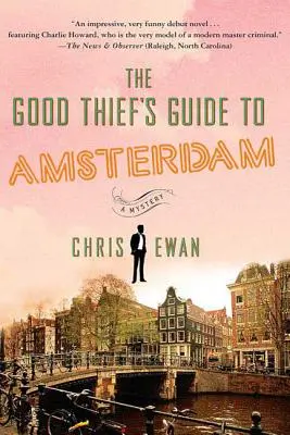Průvodce dobrého zloděje po Amsterdamu - The Good Thief's Guide to Amsterdam