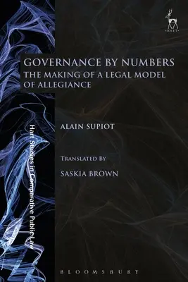 Řízení podle čísel: Tvorba právního modelu loajality. - Governance by Numbers: The Making of a Legal Model of Allegiance