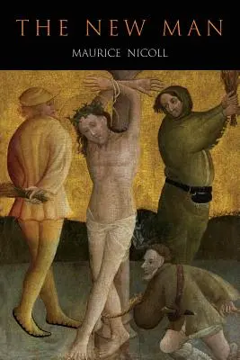 Nový člověk: Výklad některých Kristových podobenství a zázraků - New Man: An Interpretation of Some Parables and Miracles of Christ