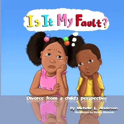 Je to moje chyba? Rozvod z pohledu dítěte - Is It My Fault?: Divorce from a child's perspective