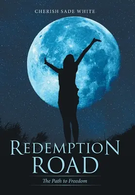 Cesta vykoupení: Cesta ke svobodě - Redemption Road: The Path to Freedom
