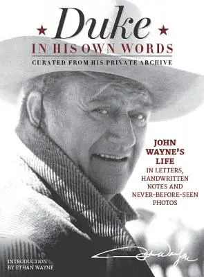 Duke svými vlastními slovy: Život Johna Waynea v dopisech, ručně psaných poznámkách a dosud neviděných fotografiích z jeho soukromého archivu - Duke in His Own Words: John Wayne's Life in Letters, Handwritten Notes and Never-Before-Seen Photos Curated from His Private Archive