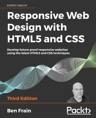 Responzivní webový design s HTML5 a CSS, třetí vydání: Vytvářejte responzivní webové stránky, které budou odolné vůči budoucnosti, pomocí nejnovějších technik HTML5 a CSS. - Responsive Web Design with HTML5 and CSS, Third Edition: Develop future-proof responsive websites using the latest HTML5 and CSS techniques