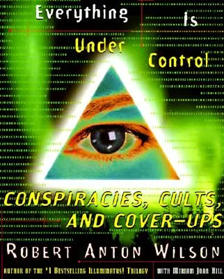Vše je pod kontrolou: Konspirace, kulty a utajování. - Everything Is Under Control: Conspiracies, Cults, and Cover-Ups