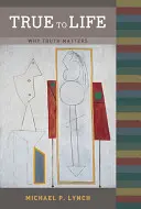 True to Life: Proč záleží na pravdě - True to Life: Why Truth Matters