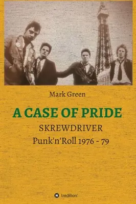 Případ hrdosti: Punk'n'Roll 1976 - 79: SKREWDRIVER - Punk'n'Roll 1976 - 79 - A Case of Pride: SKREWDRIVER - Punk'n'Roll 1976 - 79