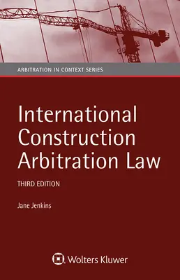 Mezinárodní stavební arbitrážní právo - International Construction Arbitration Law