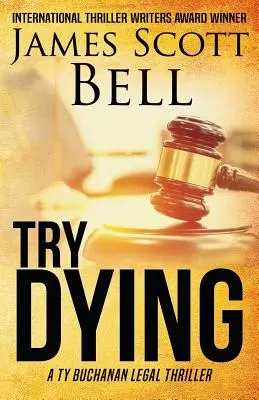 Zkus zemřít (Ty Buchanan Legal Thriller #1) - Try Dying (Ty Buchanan Legal Thriller #1)