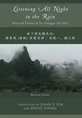 Naslouchat celou noc dešti: vybrané básně Su Dongpo (Su Shi) - Listening All Night to the Rain: Selected Poems of Su Dongpo (Su Shi)