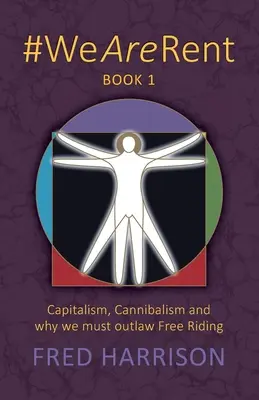 #WeAreRent Book 1: Kapitalismus, kanibalismus a proč musíme zakázat volnou jízdu na koni - #WeAreRent Book 1: Capitalism, Cannibalism and why we must outlaw Free Riding