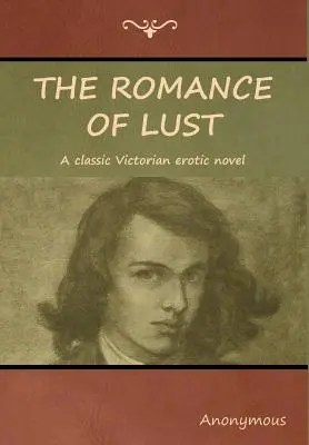 Román o chtíči: klasický viktoriánský erotický román - The Romance of Lust: A classic Victorian erotic novel
