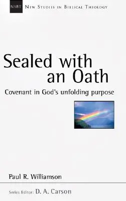 Zpečetěno přísahou: Smlouva v rozvíjejícím se Božím záměru - Sealed with an Oath: Covenant in God's Unfolding Purpose