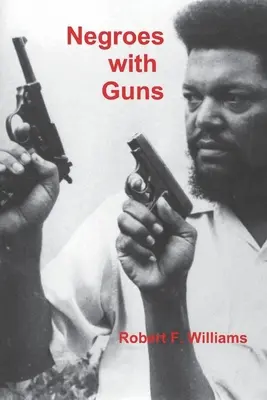 Černoši se zbraněmi - Negroes with Guns