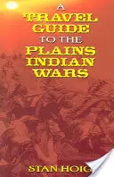 Cestovní průvodce po indiánských válkách na pláních - A Travel Guide to the Plains Indian Wars