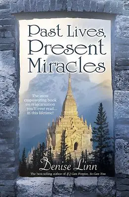 Minulé životy, současné zázraky - Past Lives, Present Miracles