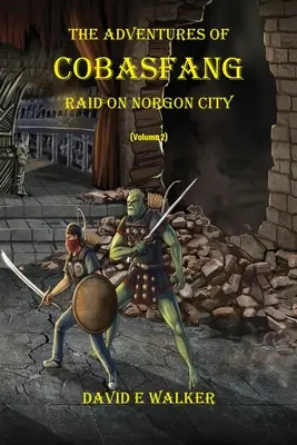 Dobrodružství Cobasfanga: Nájezd na Norgon City - The Adventures of Cobasfang: Raid on Norgon City
