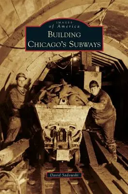 Stavba chicagského metra - Building Chicago's Subways