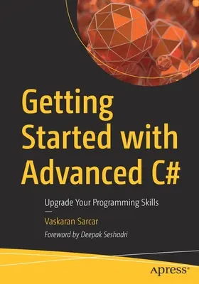 Začínáme s pokročilým jazykem C#: Zlepšete své programátorské dovednosti - Getting Started with Advanced C#: Upgrade Your Programming Skills