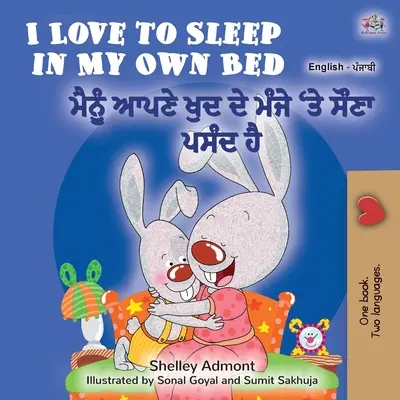 I Love to Sleep in My Own Bed (Anglicko-pandžábská dvojjazyčná kniha pro děti): Punjabi Gurmukhi Indie - I Love to Sleep in My Own Bed (English Punjabi Bilingual Book for Kids): Punjabi Gurmukhi India