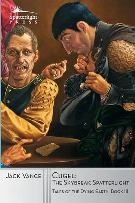 Cugel: Spatterlight Skybreak - Cugel: the Skybreak Spatterlight