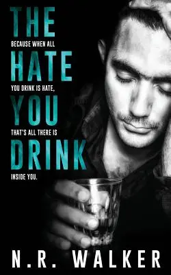 Nenávist, kterou piješ - The Hate You Drink