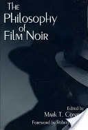 Filozofie filmu noir - The Philosophy of Film Noir