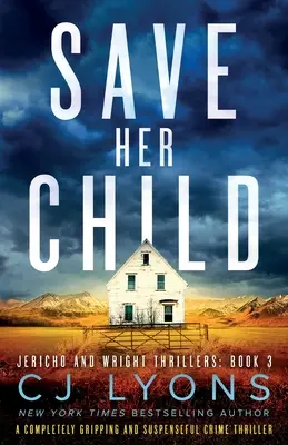 Zachraňte její dítě: Naprosto strhující kriminální thriller s napětím - Save Her Child: A completely gripping and suspenseful crime thriller