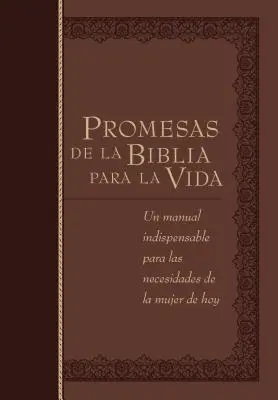 Promesas de la Biblia Para La Vida: Un Manual Indispensable Para Cada Una de Sus Necesidades (Nepostradatelná příručka pro každou potřebu) - Promesas de la Biblia Para La Vida: Un Manual Indispensable Para Cada Una de Sus Necesidades