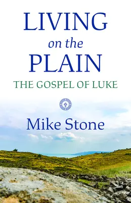 Život na pláni: Lukášovo evangelium - Living on the Plain: The Gospel of Luke