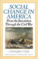 Sociální změny v Americe: Od revoluce po občanskou válku - Social Change in America: From the Revolution Through the Civil War