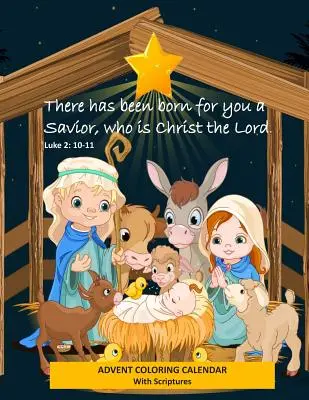 Adventní omalovánky s Písmem Narodil se vám Spasitel, který je Kristus Pán. Lukáš 2: 10-11: Vánoční knížka adventních aktivit pro - Advent Coloring Calendar with Scriptures There has Been Born for You a Savior Who is Christ the Lord. Luke 2: 10-11: Christmas Advent Activity Book fo